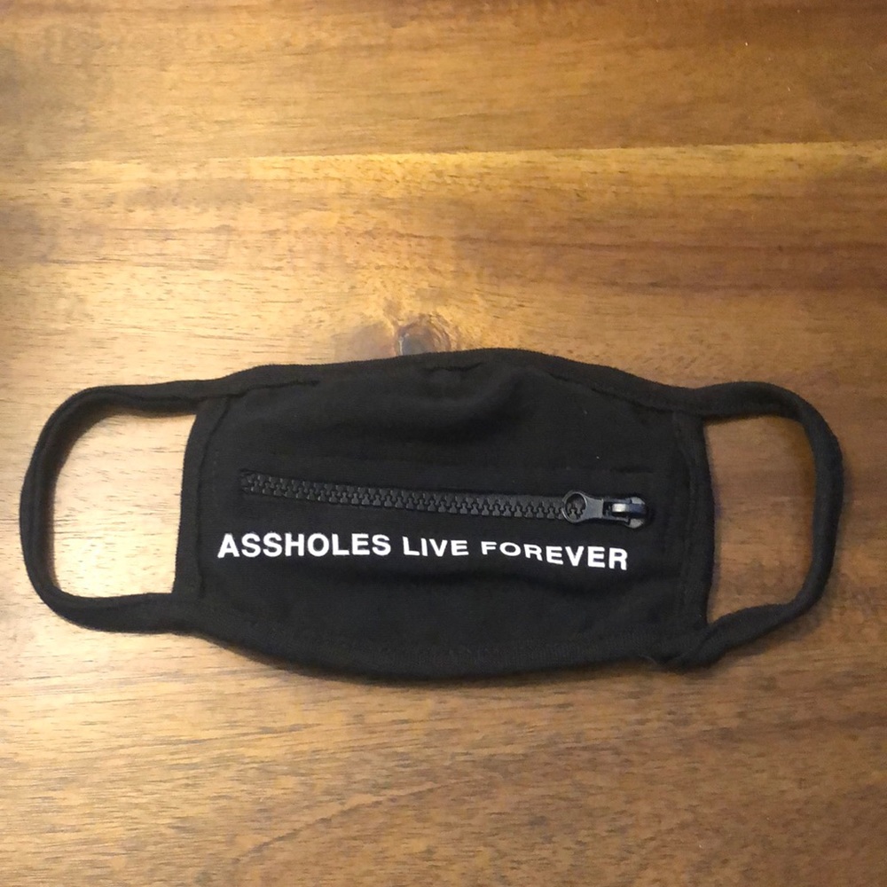 Assholes live forever face mask